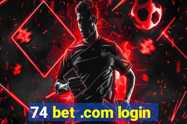 74 bet .com login